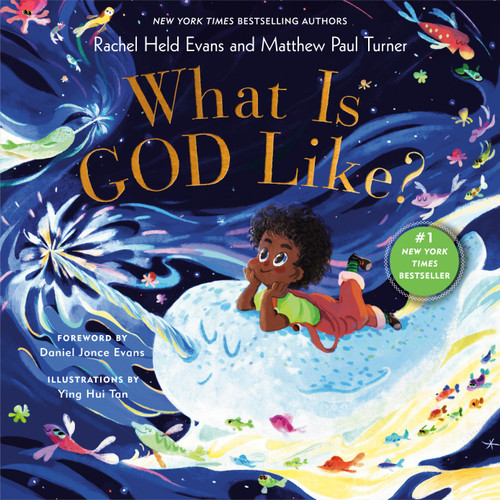 What Is God Like? - 9780593193310 by Rachel Held Evans, Matthew Paul Turner, Ying Hui Tan, Daniel Jonce Evans, 9780593193310