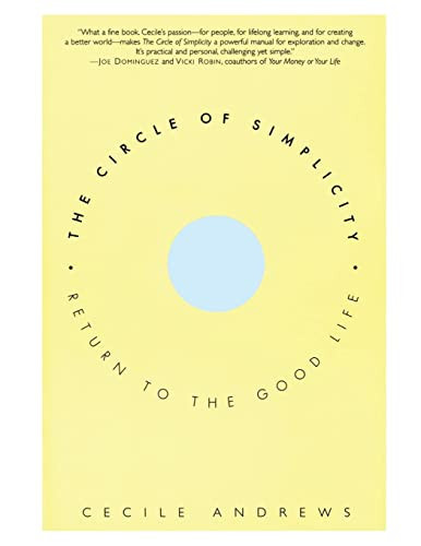 The Circle of Simplicity (Return to the Good Life) by Cecile Andrews, 9780060928728