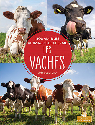 Les vaches (Cows) by Amy Culliford, Claire Savard, Claire Savard, 9781427136299
