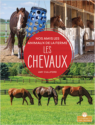 Les chevaux (Horses) by Amy Culliford, Claire Savard, Claire Savard, 9781427136312