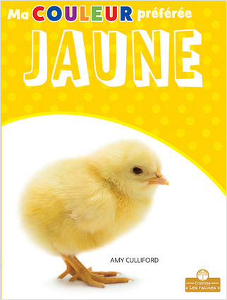 Jaune (Yellow) by Amy Culliford, Claire Savard, Claire Savard, 9781427136398