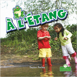 À l'étang (At the Pond) by Taylor Farley, Claire Savard, 9781427136527