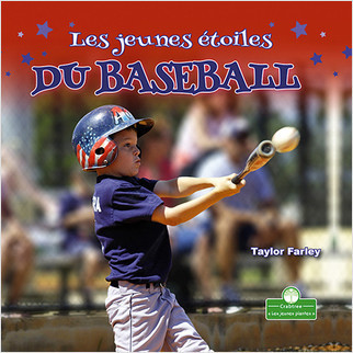 Les jeunes étoiles du baseball (Little Stars Baseball) by Taylor Farley, Claire Savard, 9781427136633