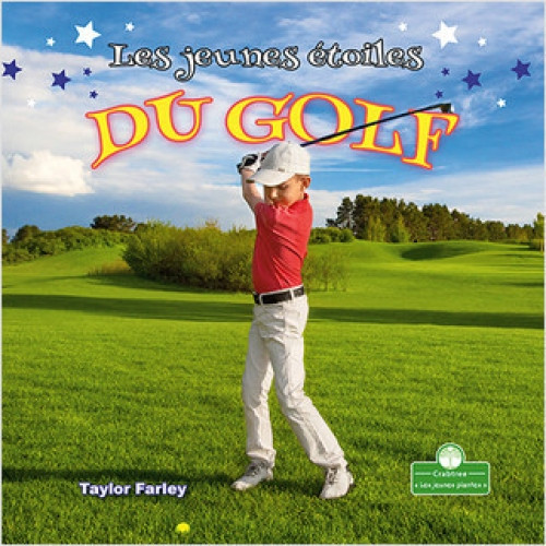 Les jeunes étoiles du golf (Little Stars Golf) (French Edition) by Taylor Farley, Claire Savard, 9781427136671