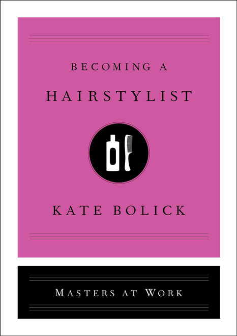 Becoming a Hairstylist by Kate Bolick, 9781982115906