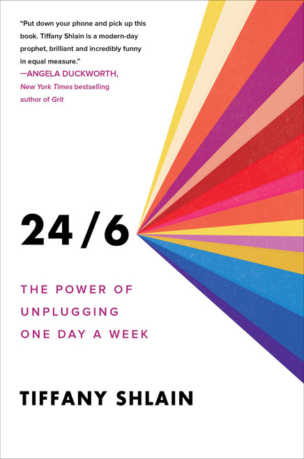 24/6 (The Power of Unplugging One Day a Week) by Tiffany Shlain, 9781982116866