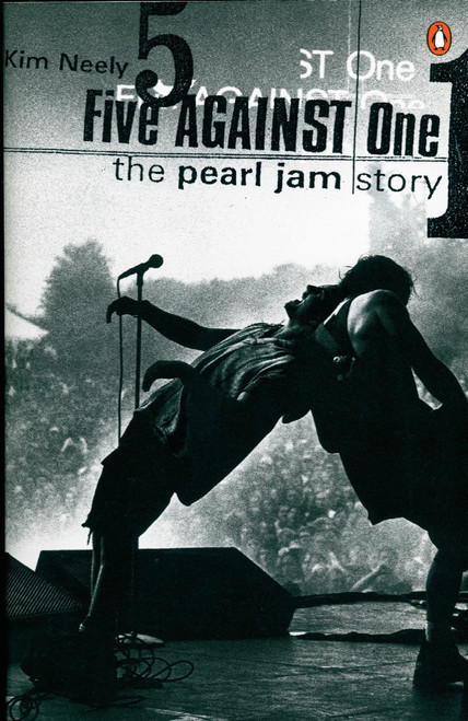 Five against One (The Pearl Jam Story) by Kim Neely, 9780140276428
