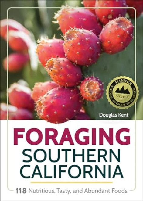 Foraging Southern California (118 Nutritious, Tasty, and Abundant Foods) - 9781591939986 by Douglas Kent