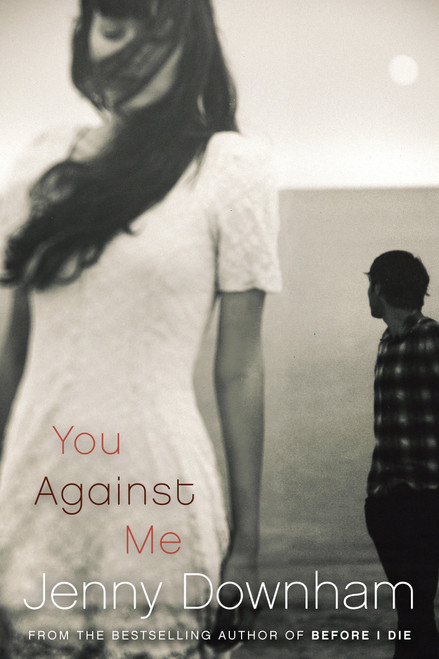 You Against Me by Jenny Downham, 9780385752664