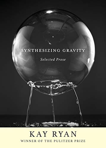Synthesizing Gravity (Selected Prose) - 9780802148582 by Kay Ryan, 9780802148582