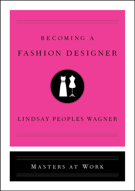 Becoming a Fashion Designer - 9781982121136 by Lindsay Peoples Wagner, 9781982121136