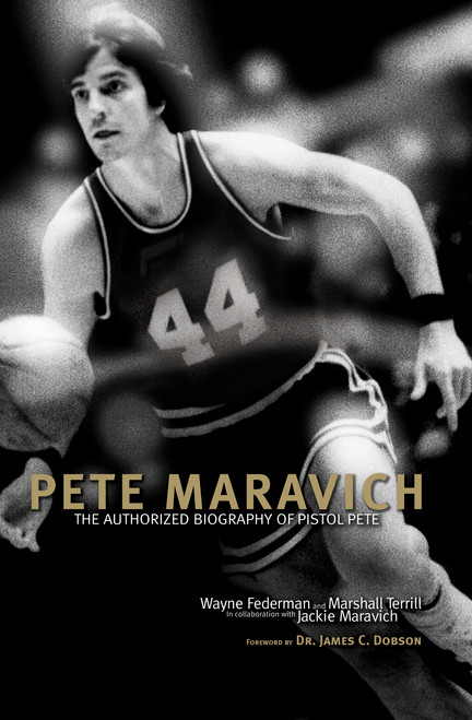Pete Maravich (The Authorized Biography of Pistol Pete) by Wayne Federman, Marshall Terrill, 9781589975354