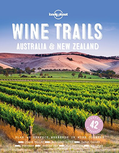 Lonely Planet Wine Trails - Australia & New Zealand by Lonely Planet Food, 9781787017696
