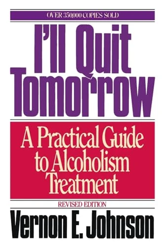 I'll Quit Tomorrow (A Practical Guide to Alcoholism Treatment) by Vernon E. Johnson, 9780062504333