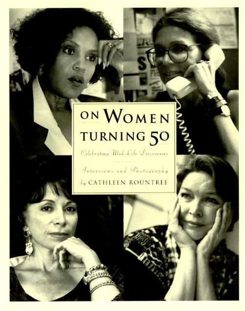 On Women Turning Fifty (Celebrating Mid-Life Discoveries) by Cathleen Rountree, 9780062507310