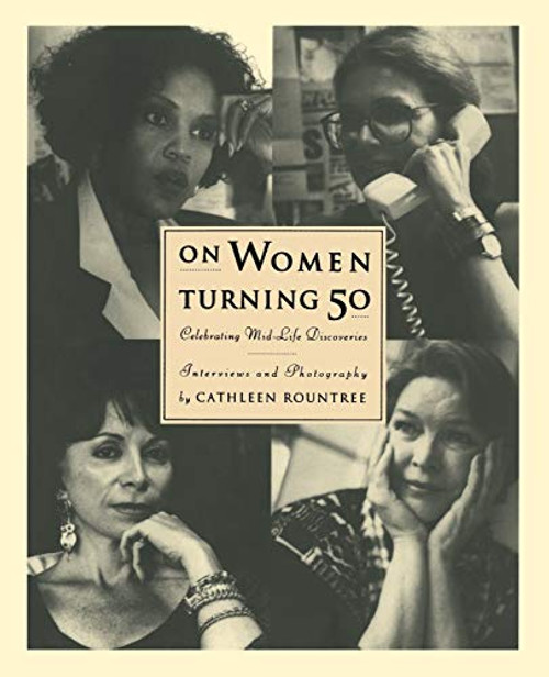 On Women Turning Fifty (Celebrating Mid-Life Discoveries) by Cathleen Rountree, 9780062507310