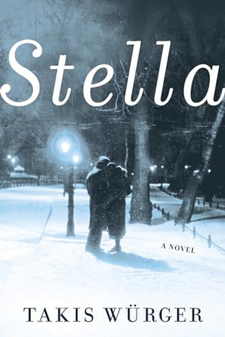 Stella by Takis Würger, Liesl Schillinger, 9780802149176