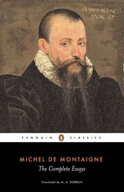 The Complete Essays by Michel de Montaigne, M. A. Screech, M. A. Screech, M. A. Screech, 9780140446043