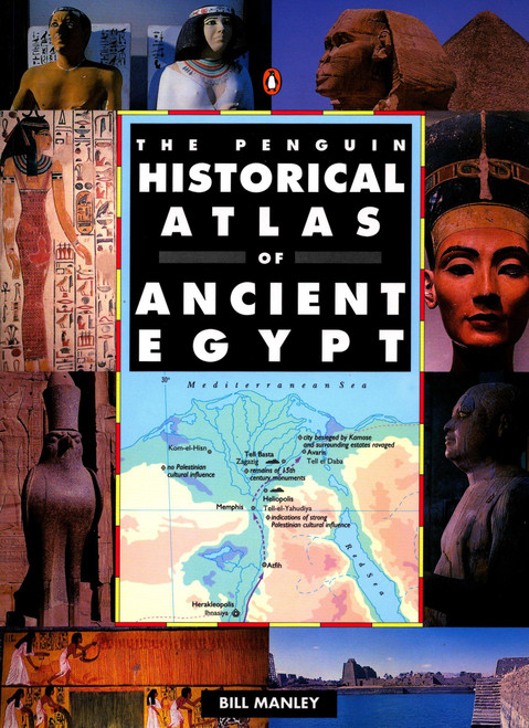 The Penguin Historical Atlas of Ancient Egypt by Bill Manley, 9780140513318
