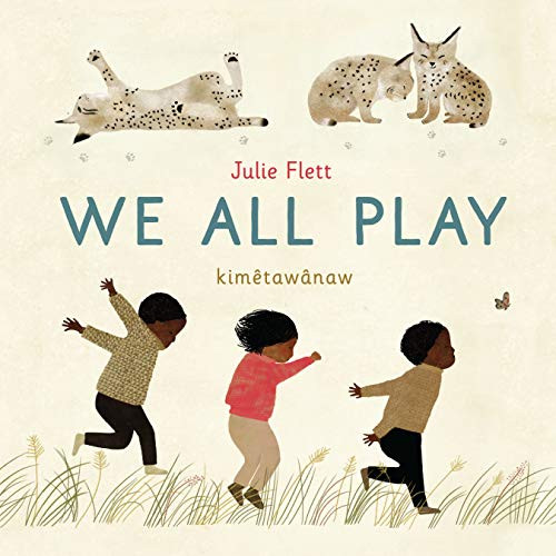 We All Play by Julie Flett, Julie Flett, 9781771646079
