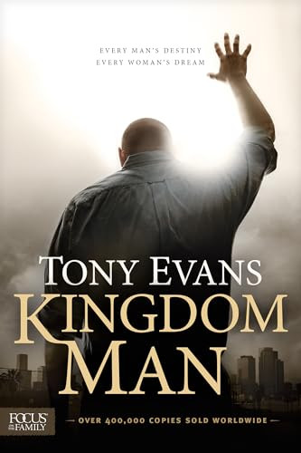 Kingdom Man (Every Man's Destiny, Every Woman's Dream) - 9781589977471 by Tony Evans, 9781589977471