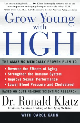 Grow Young with HGH (Amazing Medically Proven Plan to Reverse Aging, The) by Ronald Klatz, 9780060984342