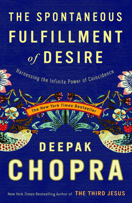 The Spontaneous Fulfillment of Desire (Harnessing the Infinite Power of Coincidence) - 9781400054312 by Deepak Chopra, M.D., 9781400054312