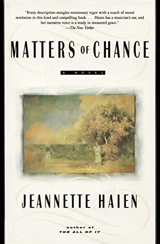 Matters of Chance (A Novel) by Jeannette Haien, 9780060929527