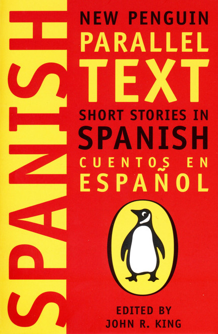 Short Stories in Spanish (New Penguin Parallel Text) by John R. King, John R. King, John R. King, 9780140265415