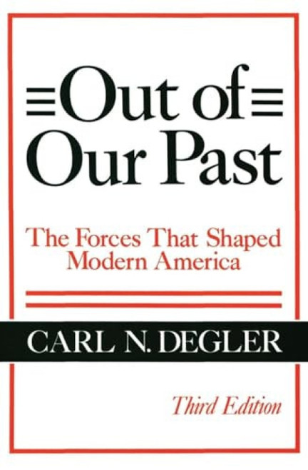Out of Our Past by Carl N. Degler, 9780061319853
