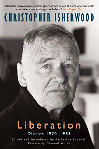 Liberation (Diaries, Volume Three, 1970-1983) by Christopher Isherwood, 9780062084767