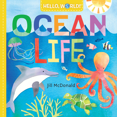 Hello, World! Ocean Life by Jill McDonald, 9780525578772