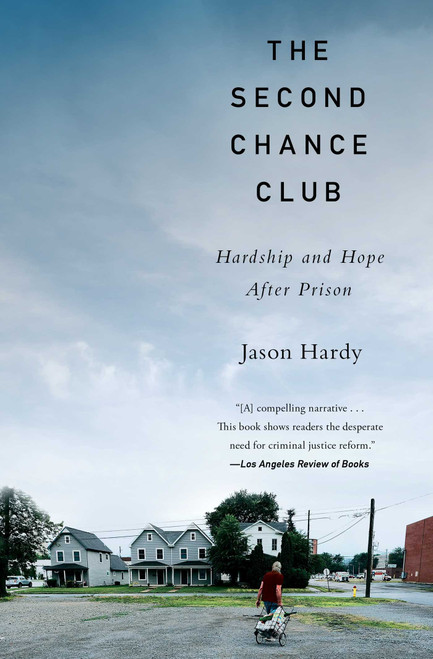 The Second Chance Club (Hardship and Hope After Prison) - 9781982128609 by Jason Hardy, 9781982128609
