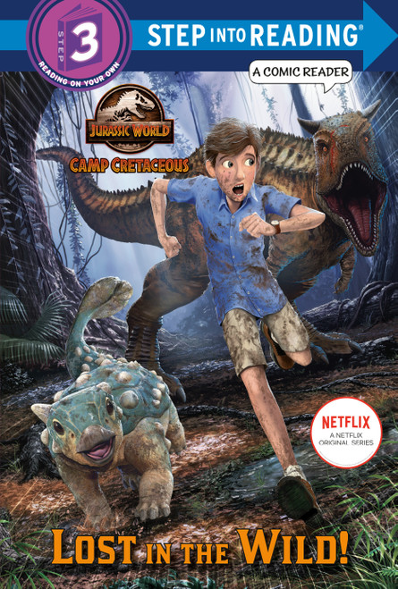 Lost in the Wild! (Jurassic World: Camp Cretaceous) (Step into Reading) by Steve Behling, Patrick Spaziante, 9780593304310