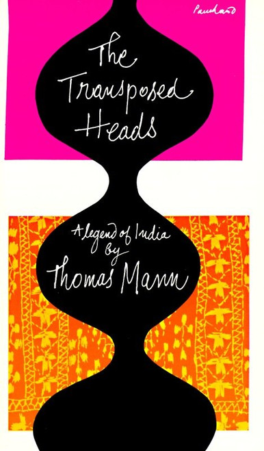 The Transposed Heads (A Legend of India) by Thomas Mann, 9780394700861