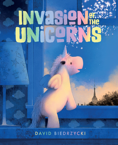 Invasion of the Unicorns by David Biedrzycki, David Biedrzycki, 9781623542726