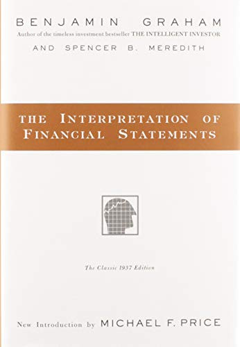 The Interpretation of Financial Statements (The Classic 1937 Edition) by Benjamin Graham, Spencer B. Meredith, 9780887309137