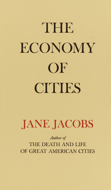 The Economy of Cities by Jane Jacobs, 9780394705842