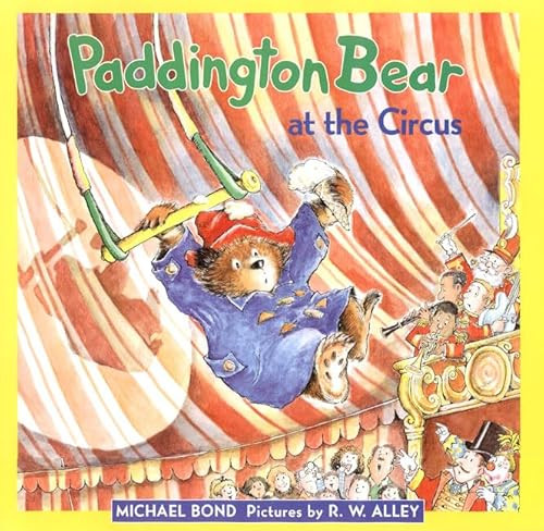 Paddington Bear at the Circus by Michael Bond, R. W. Alley, 9780060282134