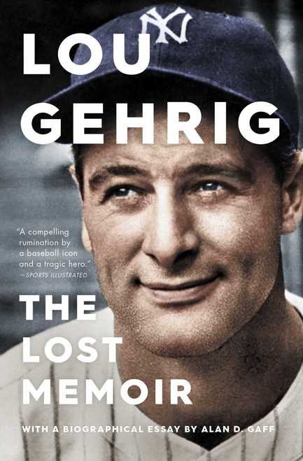 Lou Gehrig (The Lost Memoir) - 9781982132408 by Alan D. Gaff, 9781982132408