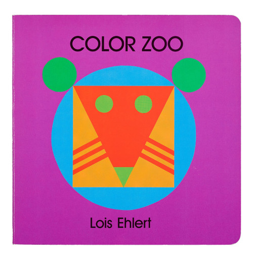 Color Zoo Board Book (A Caldecott Honor Award Winner) by Lois Ehlert, Lois Ehlert, 9780694010677
