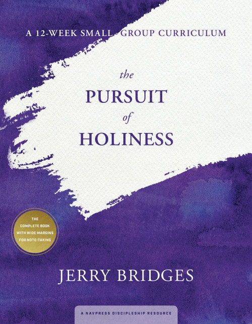 The Pursuit of Holiness: A 12-Week Small-Group Curriculum by Jerry Bridges, 9781615215843