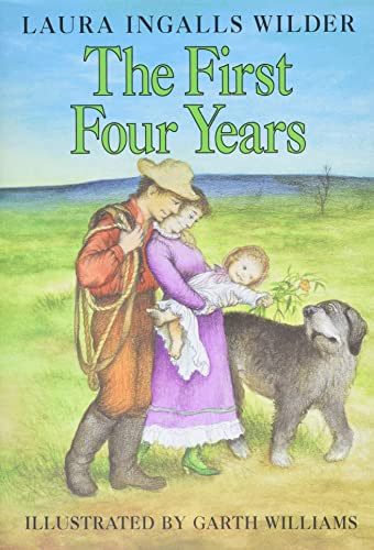 The First Four Years - 9780060264260 by Laura Ingalls Wilder, Garth Williams, 9780060264260