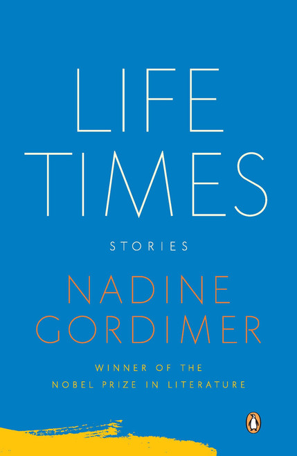 Life Times (Stories) by Nadine Gordimer, 9780143119838