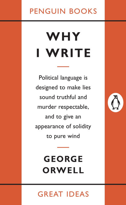 Why I Write by George Orwell, 9780143036357