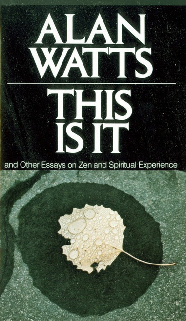This Is It (and Other Essays on Zen and Spiritual Experience) by Alan Watts, 9780394719047