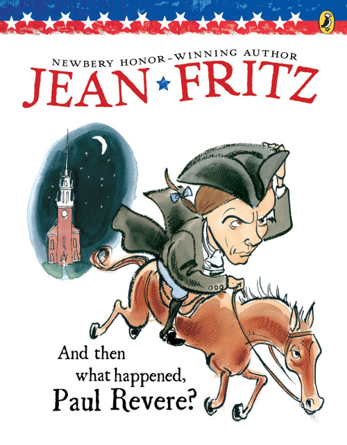 And Then What Happened, Paul Revere? by Jean Fritz, Margot Tomes, 9780698113510