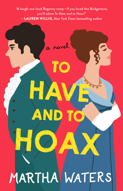 To Have and to Hoax (A Novel) by Martha Waters, 9781982136116