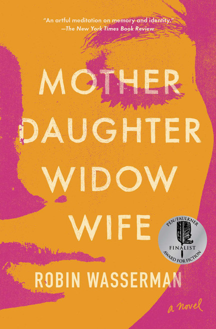 Mother Daughter Widow Wife (A Novel) - 9781982139506 by Robin Wasserman, 9781982139506