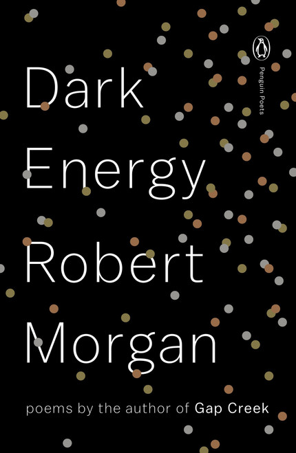 Dark Energy (Poems) by Robert Morgan, 9780143128069